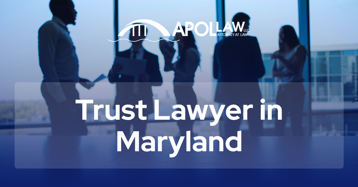 Trust Lawyer in Maryland